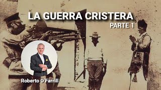 La Guerra Cristera I