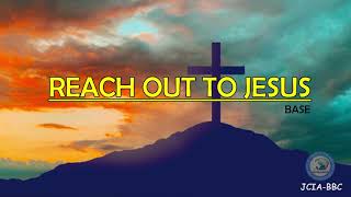 REACH OUT TO JESUS | BASE