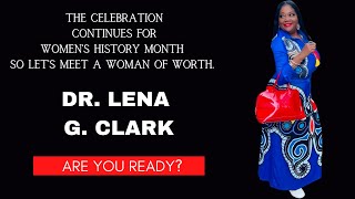 Celebration of Women's History Month Continues With Dr. Lena G. Clark Woman of Worth 3/2022.