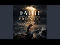 Faith Under Pressure