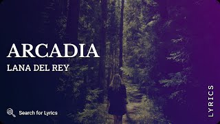 Lana Del Rey - Arcadia (Lyrics for Desktop)