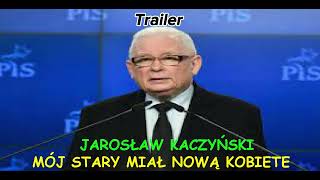 Jarosław Kaczyński - Mój stary miał nową kobiete