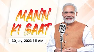 Live : PM Shri Narendra Modi's Mann Ki Baat with the Nation, 30 July 2023 #MannKiBaat