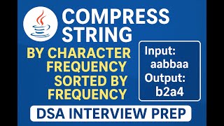 Java 8 Stream Coding Challenge: Compress String by Character Frequency | Sort by Frequency!