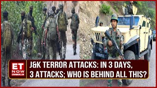 Triple Terror Strike In J\u0026K: Unrest Grows As Terror Hits Reasi, Kathua \u0026 Doda | Top News | ET Now