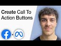 How to Create Facebook Call to Action Buttons in Facebook Ads and Posts [2025 Full Guide]