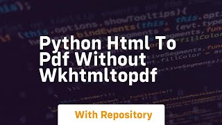 python html to pdf without wkhtmltopdf