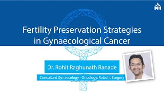 Fertility Preservation in Gynaecological Cancer: Options \u0026 Strategies | Dr. Rohit Ranade