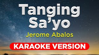 TANGING SA'YO - Jerome Abalos (KARAOKE VERSION with Lyrics)