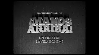 La Vida Boheme - Manos Arriba (Video Oficial)