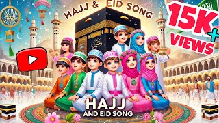 Hajj and Eid Nasheed 🎧🤍 Songs and Rhymes about Hajj \u0026 Eid for Kids - Halal Islamic Songs