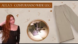 AULA 3 - COSTURANDO WIDE LEG