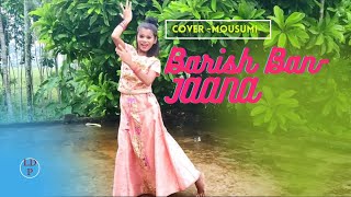 Baarish Ban Jaana Song Dance || Barish Ban Jana Song || Baarosh Ban Jana Dance