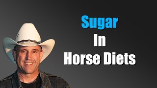 Sugar In Horse Diets by Geoff Tucker, DVM.