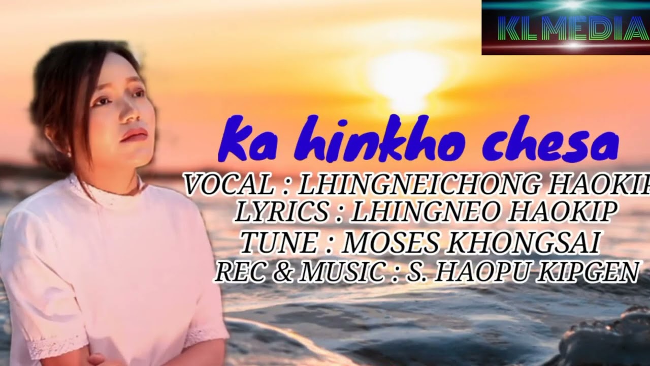 Thadou Kuki Gospel Song Kahinkho Chesa Lhingneichong Haokip Youtube