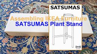 Assembling IKEA Furniture: SATSUMAS Plant Stand