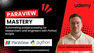 Udemy course - ParaView Mastery: Automating postprocessing with Python scripts