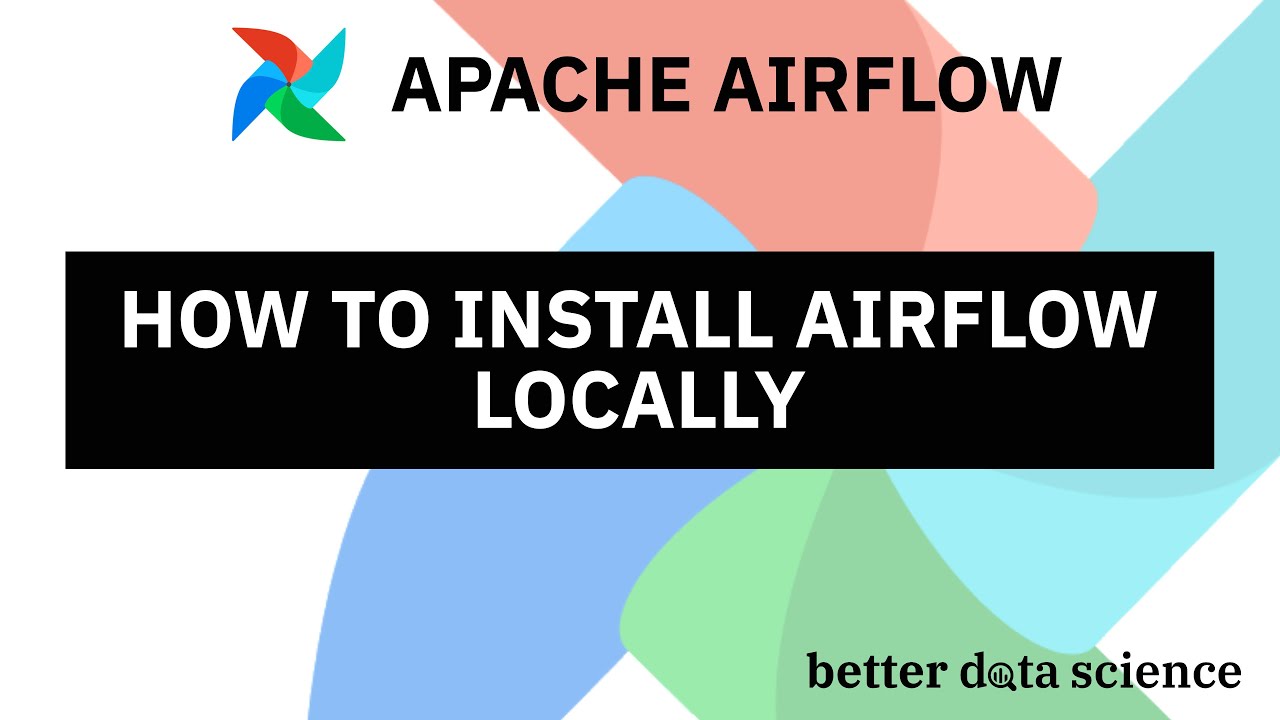 Apache Airflow For Data Science 1 How To Install Airflow Locally In Apache Airflow For Data Science 1 How To Install Airflow Locally In
