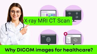 #dicom Why DICOM image standard for Healthcare | X-ray | MRI | CT Scan | ITFO