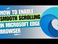 How To Enable Smooth Scrolling in Microsoft Edge browser [2024 Guide]