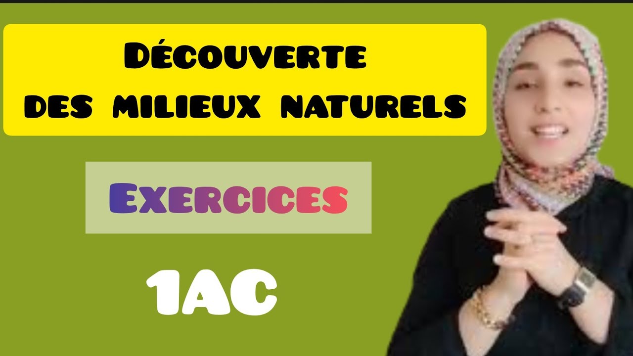 Découverte Des Milieux Naturels 1AC (exercices) - YouTube