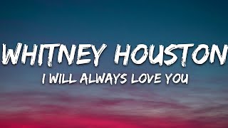 Whitney Houston - I Will Always Love You (Lyrics) / 1 hour Lyrics