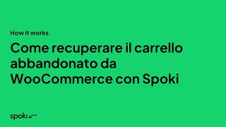 Come impostare un'automazione di recupero carrello abbandonato su Spoki da WooCommerce