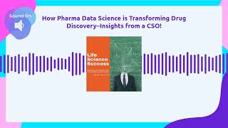 How Pharma Data Science is Transforming Drug Discovery–Insights from a CSO! | Life Science Success