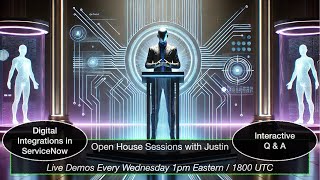 Open House Sessions with Justin - Digital Integrations in ServiceNow - 20250219