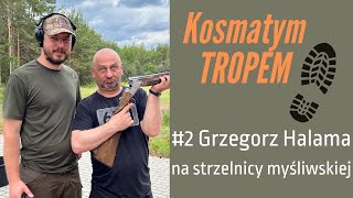 Kosmatym Tropem #2. Halama na strzelnicy. Śpiworki, Phil i Kosmaty. Ja wiedziałem, że tak będzie.