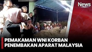 Isak Tangis Iringi Pemakaman WNI Korban Penembakan Aparat Malaysia di Riau | iNews Siang | 30/01