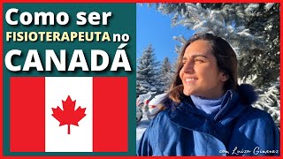 COMO SER FISIOTERAPEUTA no CANADÁ | Fisioterapia no Canadá