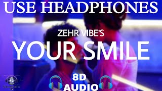 Your Smile(8D Audio) |Zehr Vibe(Dil Haarde) |Yaari Ghuman|New Punjabi Song 2022|Latest Song 2022|
