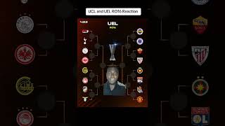 UCL and UEL RO16 Reaction