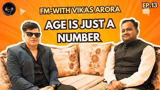 Age Is Just a Number | VP | Comedian | Vikas Arora | FM EP 13 | Wajeed | Soyab #age #standupcomedy