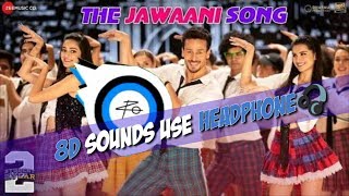 The Jawaani Song 8D sound | Student of the year 2 | Tiger Shroff | Pro Beats
