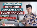 BAGAIMANA CARA PENGURUSAN JENAZAH YANG SUDAH HANCUR?-Inilah jawaban dari Ajengan Aef Cimahi