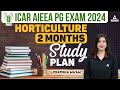 2 Months Study Plan for ICAR AIEEA PG 2024 | ICAR AIEEA PG Horticulture Preparation | Pratibha Mam