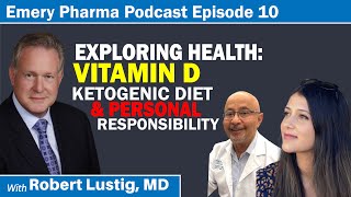 Click Here for full video of Robert Lustig: Vitamin D, Ketogenic Diets & Personal Responsibility