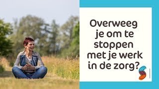 Overweeg je om te stoppen met je werk in de zorg?