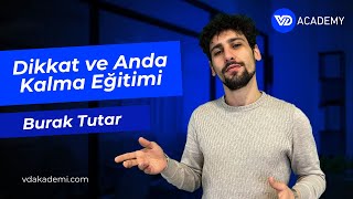 Anda Kalabilmek ve Ana Odaklanabilmek! | VD Akademi Dikkat ve Anda Kalma Eğitimi