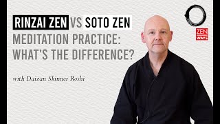 Rinzai Zen vs Soto Zen meditation practice: what's the difference?