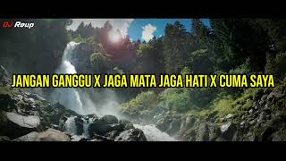 Download Lagu Dj Jangan Ganggu x Jaga Mata Jaga Hati x Cuma Saya... MP3 Gratis