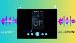 Burned Out to Lit Up by Cara E. Houser: Reignite Your Passion and Purpose! | Book Summary