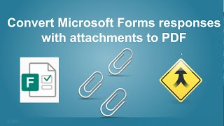 Convert Microsoft Forms responses with attachments to PDF