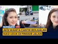 Viral! Aksi Wanita Cantik Berjualan Nasi Uduk di Pinggir Jalan