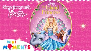 Barbie As The Island Princess Sing Along🏝️👑 | Movie Moments | Mini Moments