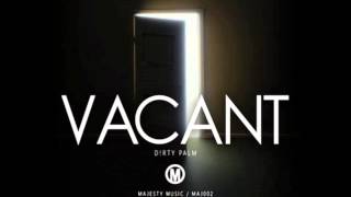 D!rty Palm - Vacant (Original Mix)