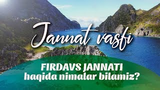 FIRDAVS JANNATI HAQIDA NIMALAR BILAMIZ? | JANNAT VASFI