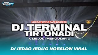 DJ TERMINAL TIRTONADI X MELODI MENGULAR BASS BRUTA...